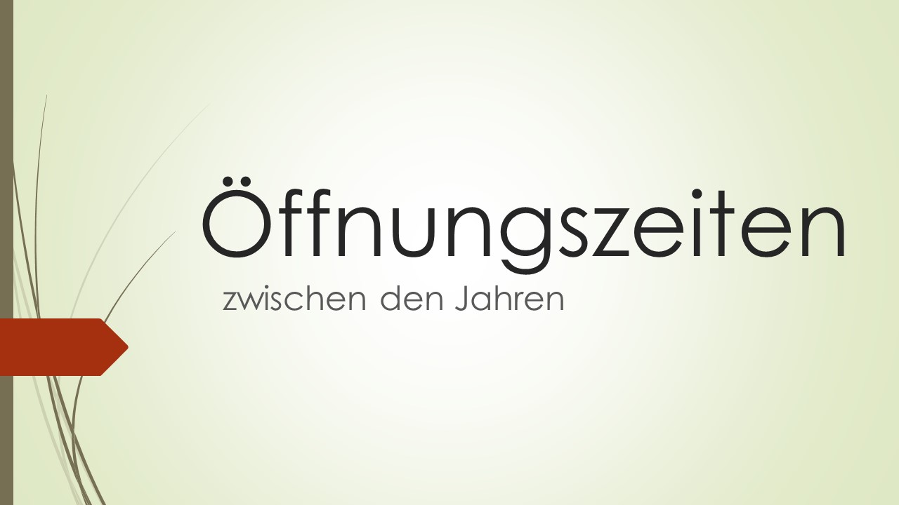 Öffnungszeiten zwischen den Jahren